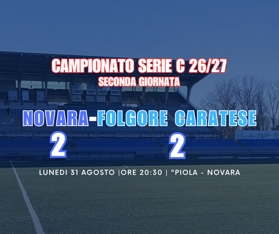 Novara-Folgore Caratese 2-2